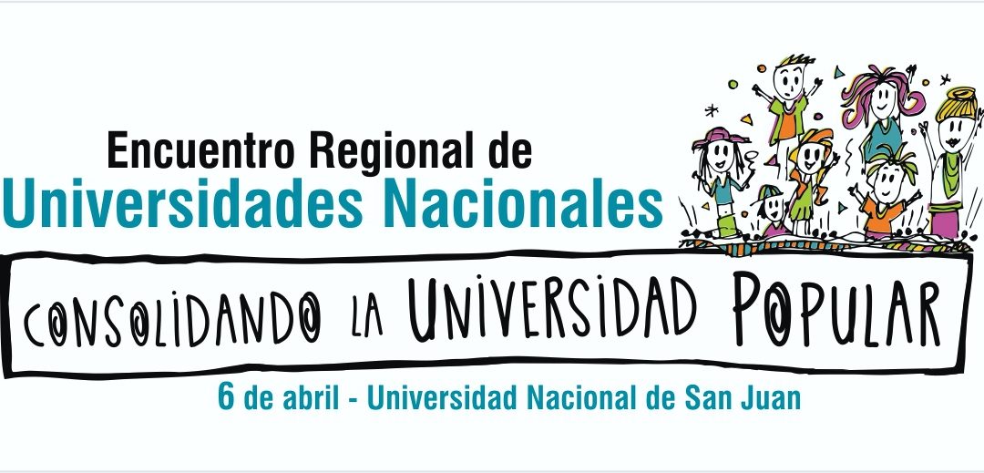 SAN JUAN SERÁ SEDE DEL PRIMER ENCUENTRO REGIONAL DE UNIVERSIDADES NACIONALES