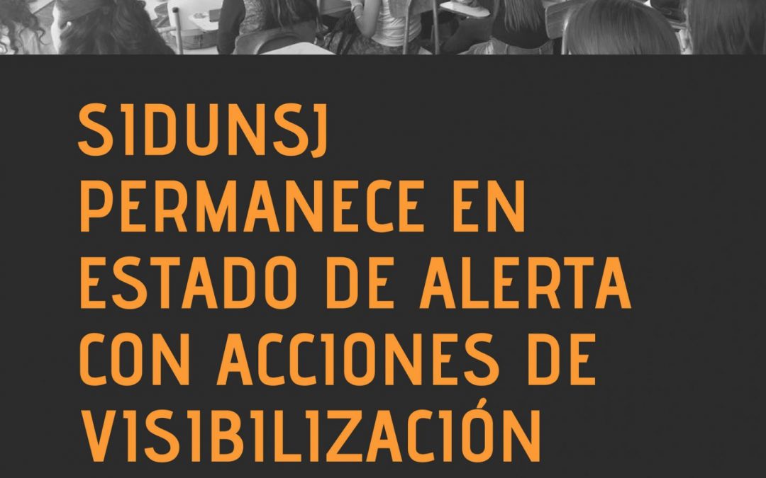 SIDUNSJ permanece en estado de alerta con acciones de visibilización
