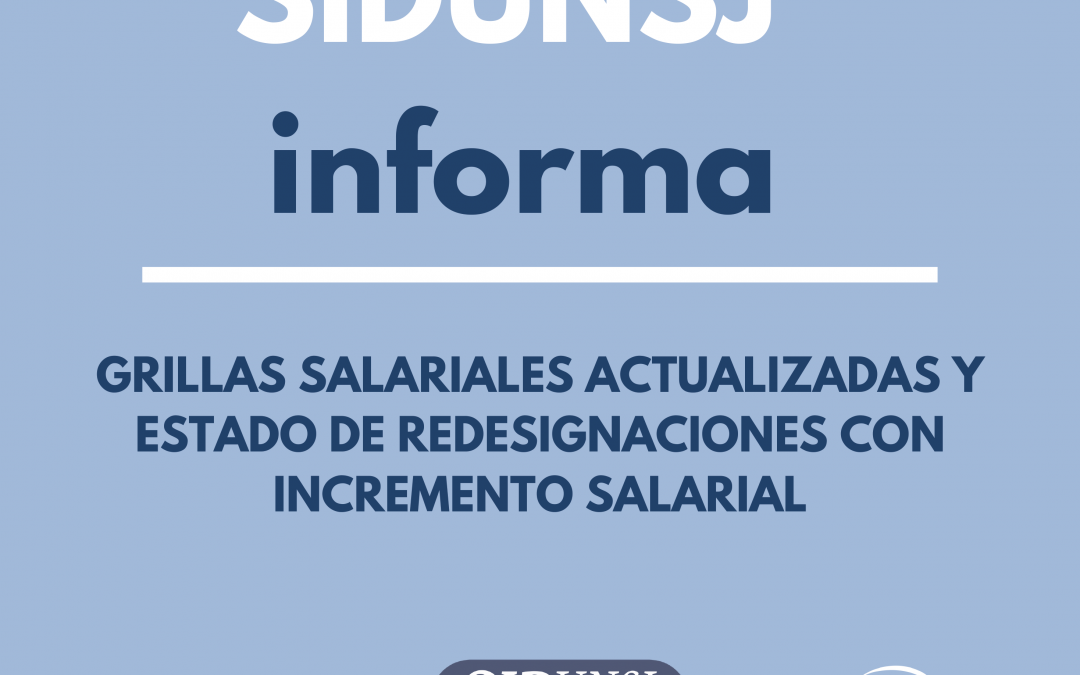 SiDUNSJ-CONADU INFORMA GRILLAS SALARIALES ACTUALIZADAS Y ESTADO DE REDESIGNACIONES CON INCREMENTO SALARIAL