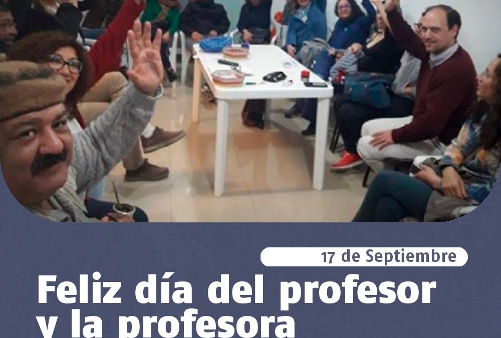 ¡FELÍZ DÍA DEL PROFESOR Y LA PROFESORA!