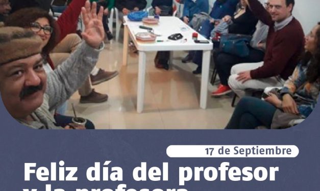 ¡FELÍZ DÍA DEL PROFESOR Y LA PROFESORA!