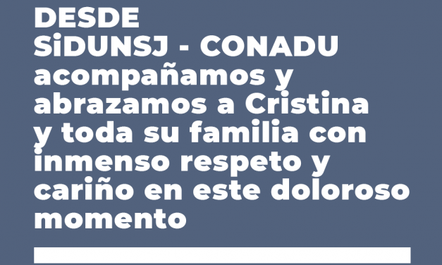 Desde SiDUNSJ – CONADU acompañamos y abrazamos a Cristina y toda su familia con inmenso respeto y cariño en este doloroso momento. Justicia por Facundo Castro.
