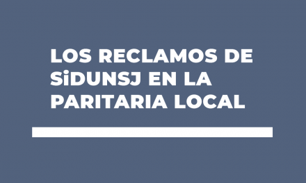 LOS RECLAMOS DE SiDUNSJ EN LA PARITARIA LOCAL
