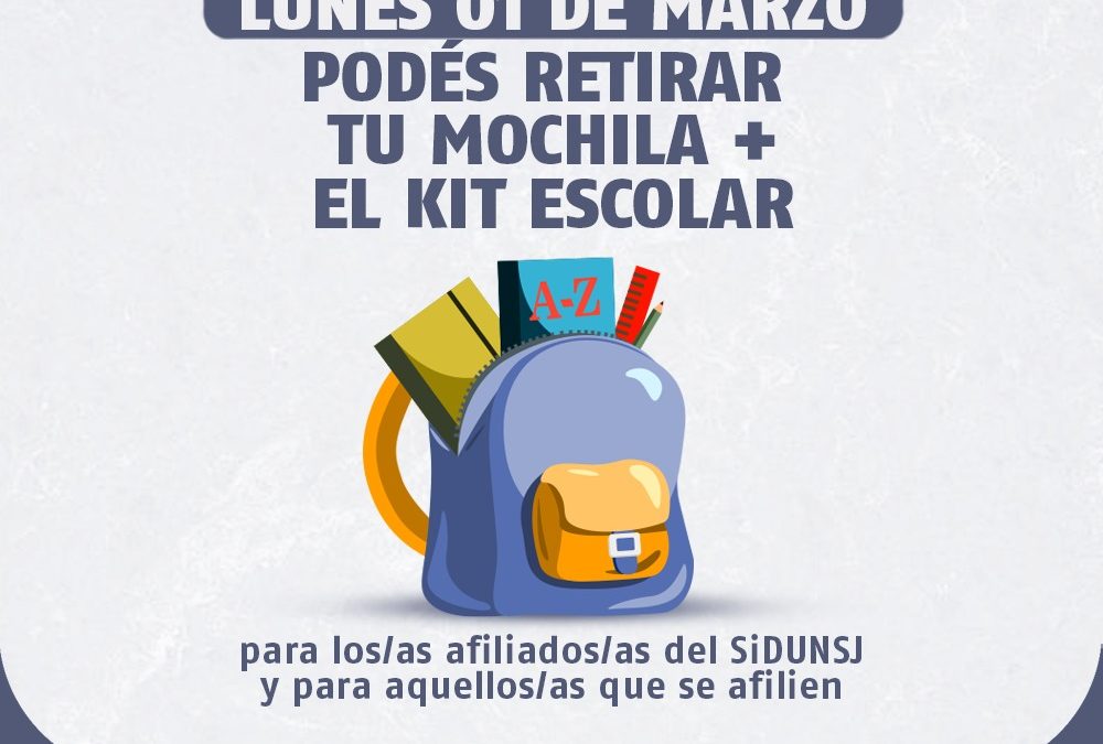 YA PODÉS RETIRAR LA MOCHILA + EL KIT ESCOLAR