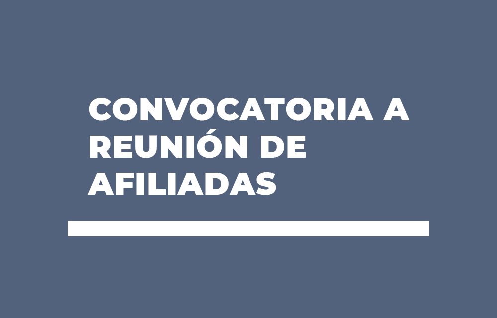 CONVOCATORIA A REUNIÓN DE AFILIADAS