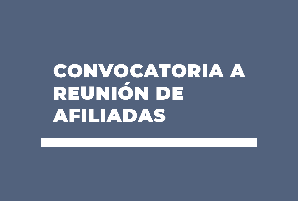 CONVOCATORIA A REUNIÓN DE AFILIADAS