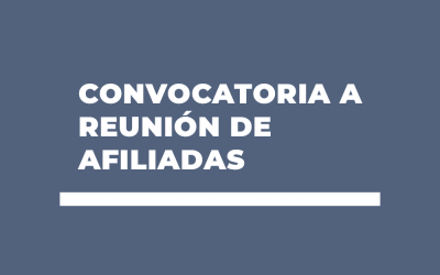 CONVOCATORIA A REUNIÓN DE AFILIADAS