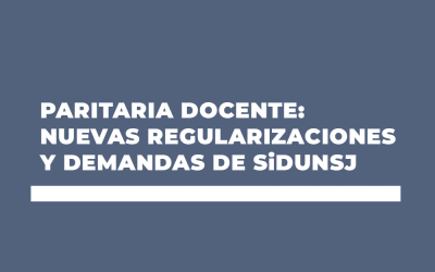 PARITARIA LOCAL: NUEVAS REGULARIZACIONES Y DEMANDAS DE SiDUNSJ