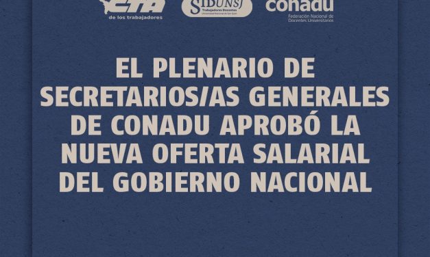 EL PLENARIO DE SECRETARIOS/AS GENERALES DE CONADU APROBÓ LA NUEVA OFERTA SALARIAL DEL GOBIERNO NACIONAL