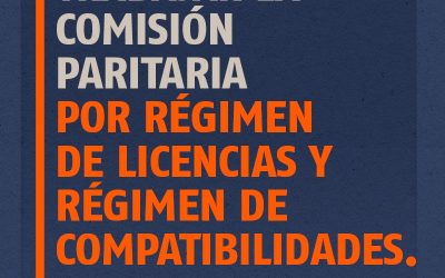 COMENZÓ A TRABAJAR LA COMISIÓN PARITARIA POR RÉGIMEN DE LICENCIAS Y RÉGIMEN DE COMPATIBILIDADES
