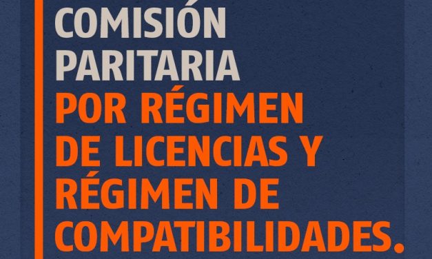 COMENZÓ A TRABAJAR LA COMISIÓN PARITARIA POR RÉGIMEN DE LICENCIAS Y RÉGIMEN DE COMPATIBILIDADES