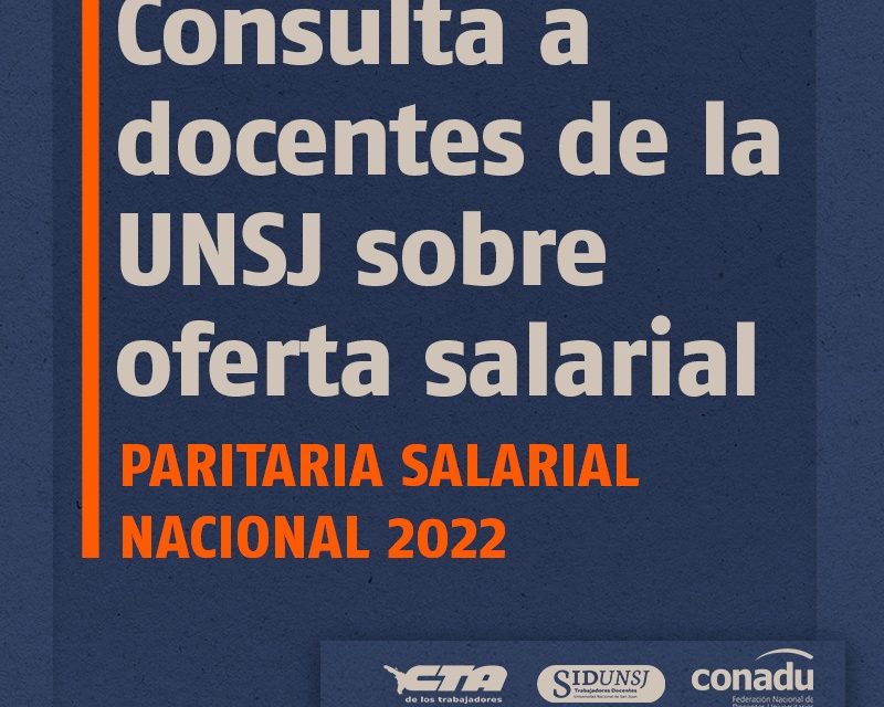 PARITARIA NACIONAL 2022: SIDUNSJ CONSULTA A DOCENTES DE LA UNSJ