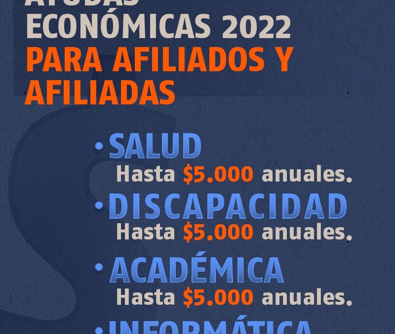 ¡ATENCIÓN AFILIADOS Y AFILIADAS! YA PUEDEN SOLICITAR LAS AYUDAS ECONÓMICAS 2022