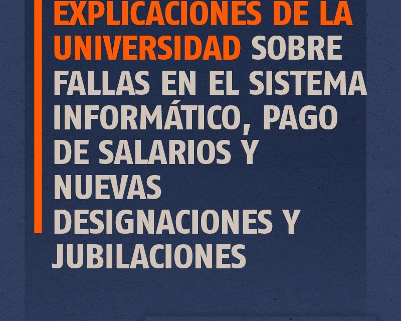 SiDUNSJ RECEPTÓ EXPLICACIONES DE LA UNIVERSIDAD SOBRE FALLAS EN EL SISTEMA INFORMÁTICO, PAGO DE SALARIOS Y NUEVAS DESIGNACIONES Y JUBILACIONES