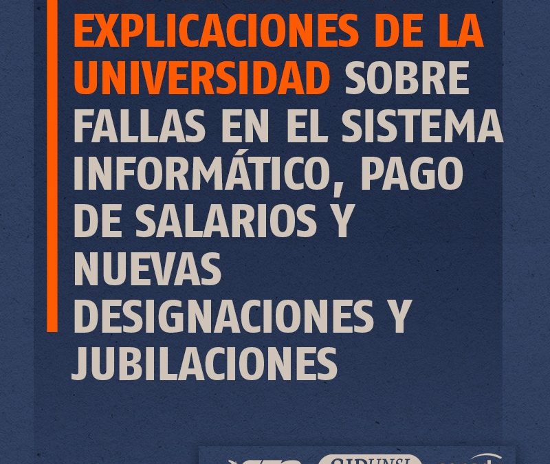 SiDUNSJ RECEPTÓ EXPLICACIONES DE LA UNIVERSIDAD SOBRE FALLAS EN EL SISTEMA INFORMÁTICO, PAGO DE SALARIOS Y NUEVAS DESIGNACIONES Y JUBILACIONES