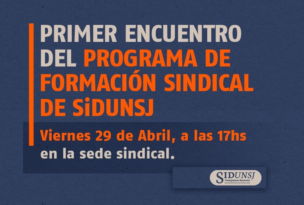 PRIMER ENCUENTRO DEL PROGRAMA DE FORMACIÓN SINDICAL DE SiDUNSJ