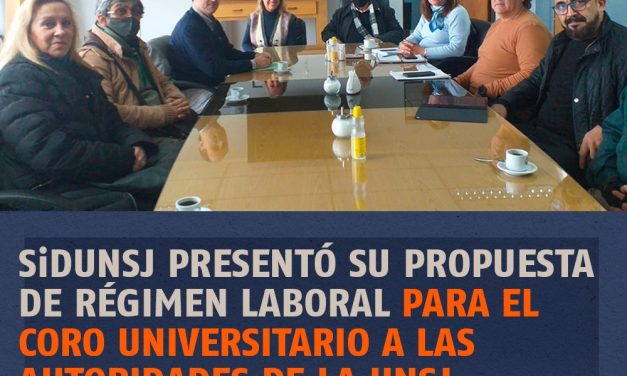 SiDUNSJ PRESENTÓ SU PROPUESTA DE RÉGIMEN LABORAL PARA EL CORO UNIVERSITARIO A LAS AUTORIDADES DE LA UNSJ