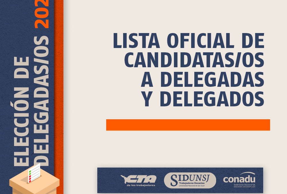 ELECCIONES DE DELEGADAS Y DELEGADOS, PERIODO 2022-2024: LISTA OFICIAL DE CANDIDATAS/OS