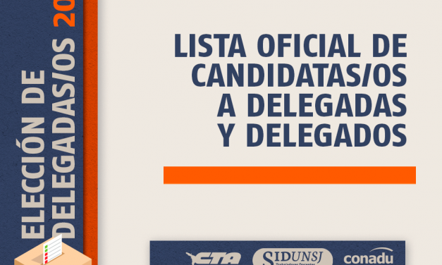 ELECCIONES DE DELEGADAS Y DELEGADOS, PERIODO 2022-2024: LISTA OFICIAL DE CANDIDATAS/OS