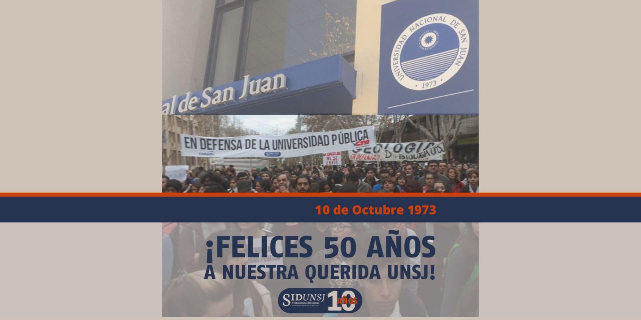 ¡FELICES 50 AÑOS A NUESTRA QUERIDA UNSJ!