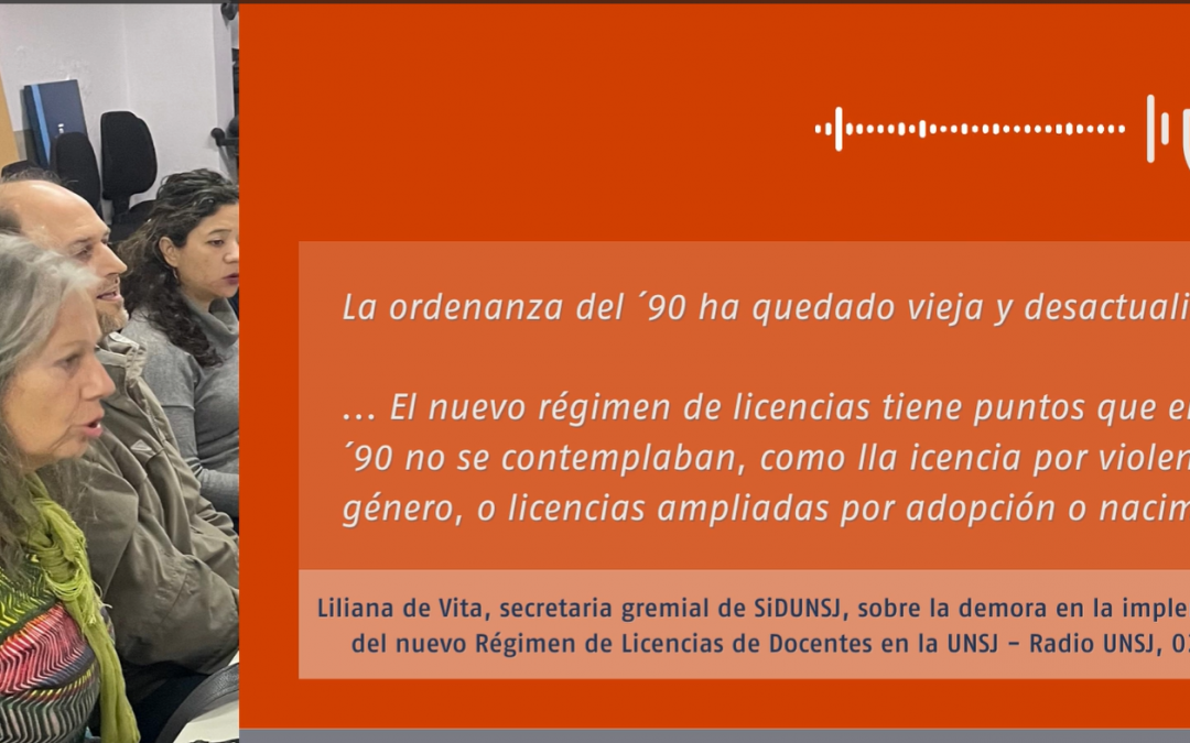 Liliana de Vita, secretaria gremial de SiDUNSJ, sobre la demora en la aplicación del Régimen de Licencias aprobado en octubre de 2022.