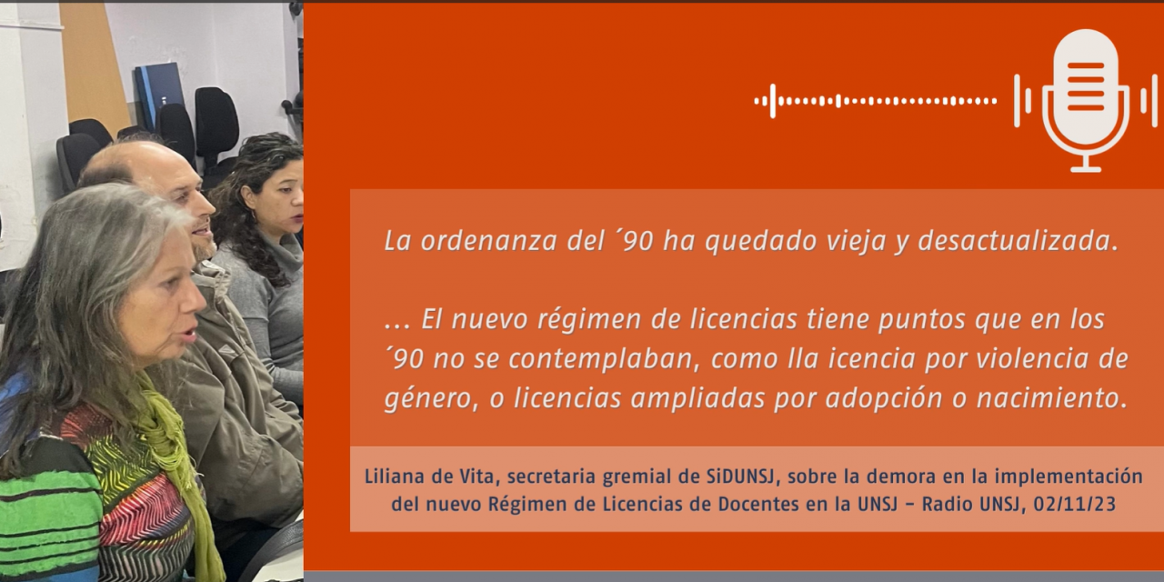 Liliana de Vita, secretaria gremial de SiDUNSJ, sobre la demora en la aplicación del Régimen de Licencias aprobado en octubre de 2022.