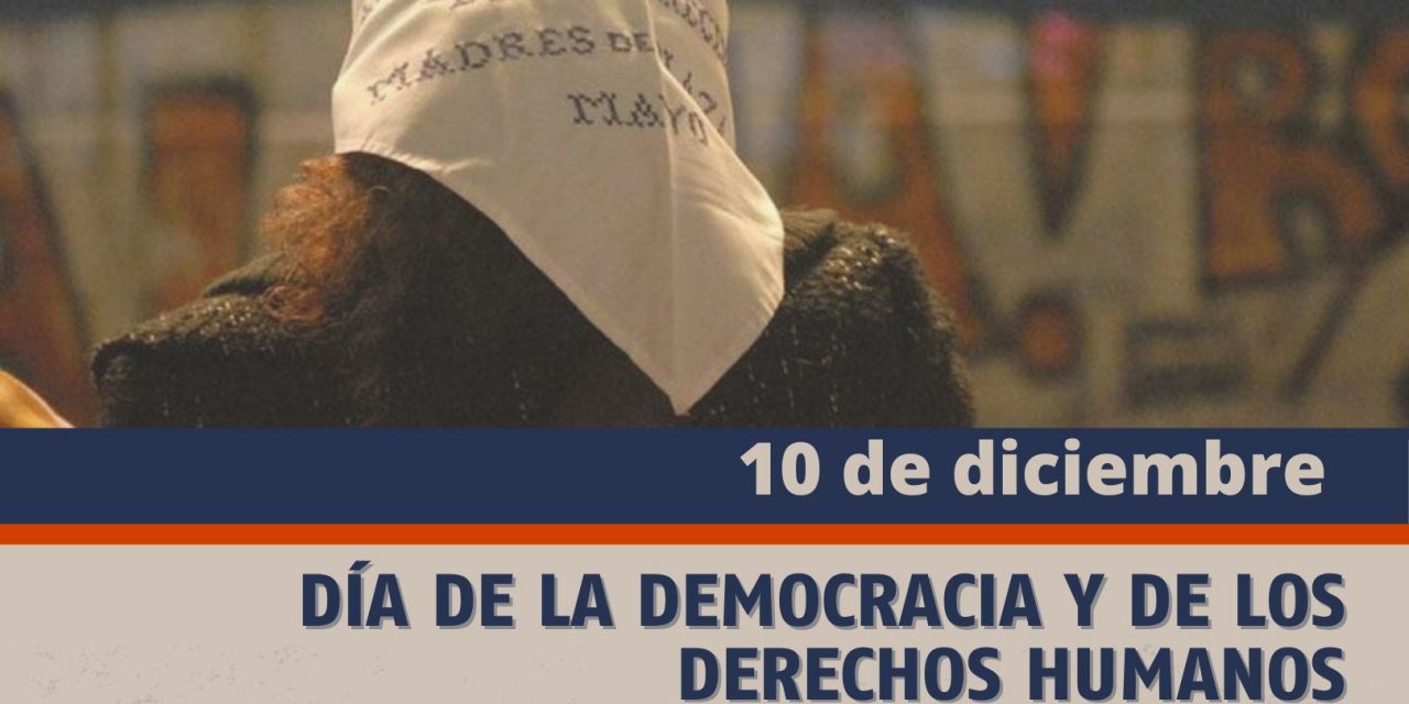 10DIC: DÍA DE LA DEMOCRACIA Y DE LOS DERECHOS HUMANOS