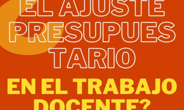 EL IMPACTO DEL AJUSTE EN EL TRABAJO DOCENTE – PARTE 1