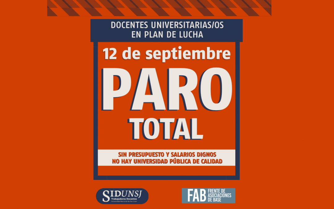 CONTINUAMOS EN PLAN DE LUCHA: EL 12/9 PARO DOCENTE EN LA UNSJ