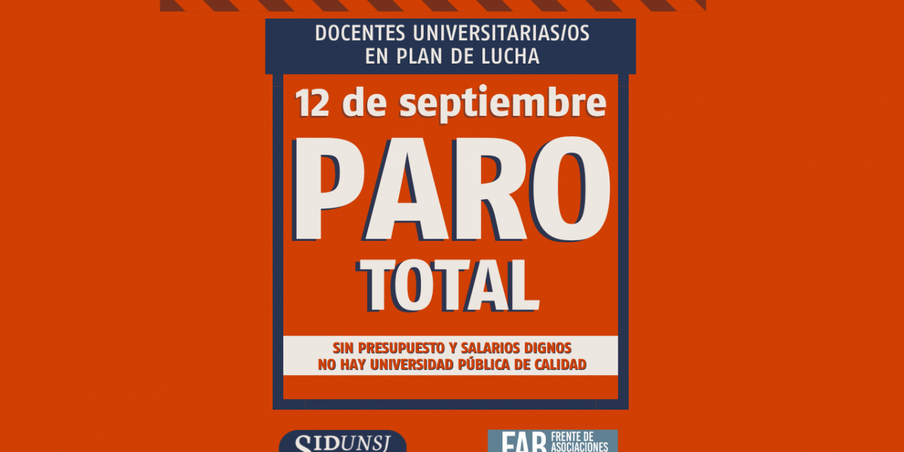 CONTINUAMOS EN PLAN DE LUCHA: EL 12/9 PARO DOCENTE EN LA UNSJ