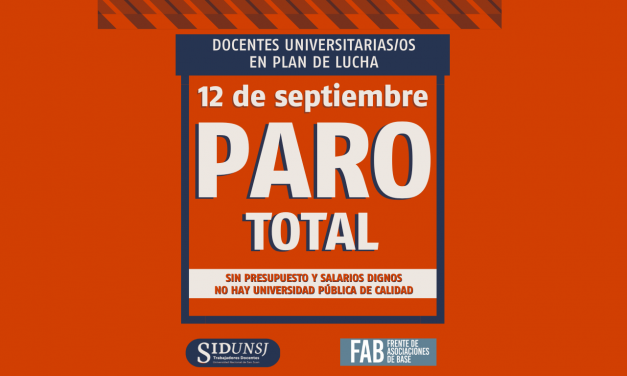 CONTINUAMOS EN PLAN DE LUCHA: EL 12/9 PARO DOCENTE EN LA UNSJ