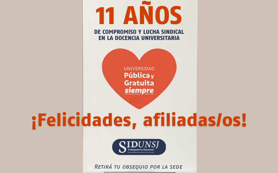 SiDUNSJ CUMPLE 11 AÑOS DE COMPROMISO Y DE LUCHA SINDICAL EN LA DOCENCIA UNIVERSITARIA