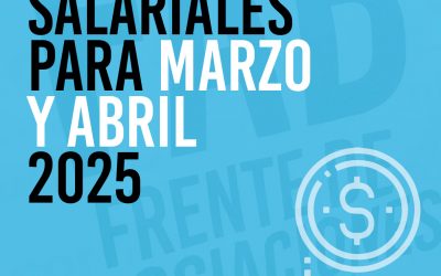 Modificaciones salariales para marzo y abril