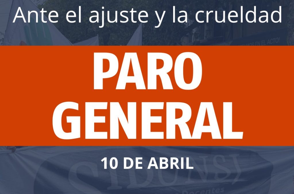 Ante el ajuste y la crueldad PARO GENERAL