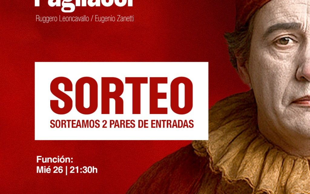 ¡SORTEO! Queremos que seas protagonista de la ópera Pagliacci en el Teatro del Bicentenario