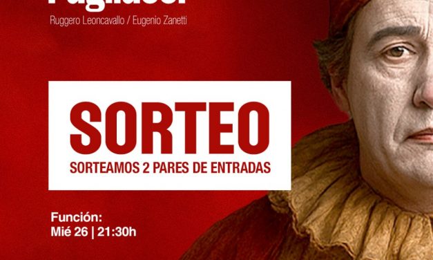 ¡SORTEO! Queremos que seas protagonista de la ópera Pagliacci en el Teatro del Bicentenario