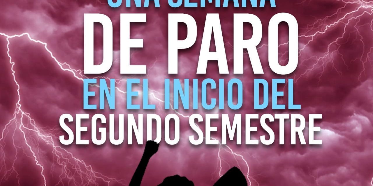 Una semana de paro en el inicio del segundo semestre