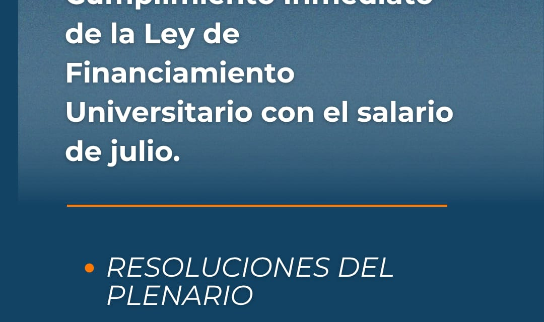 No hay más excusas: Cumplimiento inmediato de la Ley de Financiamiento Universitario con el salario de julio