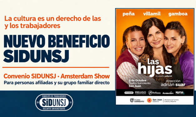 Nuevo beneficio SIDUNSJ: acceso a la obra “Las hijas” con descuento para personas afiliadas